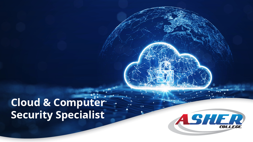 Enter the Field of Cloud and Computer Security with Asher College