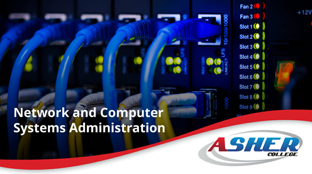 Network and Computer Systems Administrator Training, with Asher College